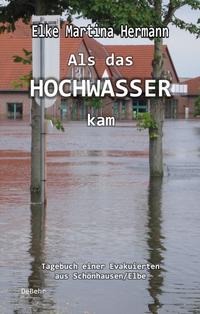 Vorderes Coverbild Als das Hochwasser kam - Tagebuch einer Evakuierten aus Schönhausen/Elbe