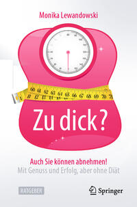 Vorderes Coverbild Zu dick? Auch Sie können abnehmen!