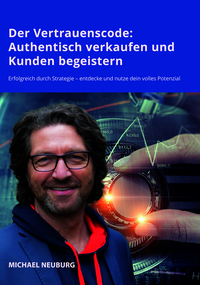 Vorderes Coverbild Der Vertrauenscode: Authentisch verkaufen und Kunden begeistern