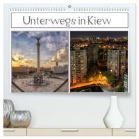 Vorderes Coverbild Unterwegs in Kiew (hochwertiger Premium Wandkalender 2025 DIN A2 quer), Kunstdruck in Hochglanz