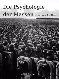 Vorderes Coverbild Die Psychologie der Massen