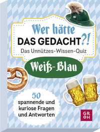 Vorderes Coverbild Wer hätte das gedacht?! Das Unnützes-Wissen-Quiz Weiß-Blau