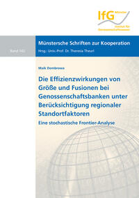 Vorderes Coverbild Die Effizienzwirkungen von Größe und Fusionen bei Genossenschaftsbanken unter Berücksichtigung regionaler Standortfaktoren