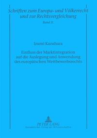Vorderes Coverbild Einfluss der Marktintegration auf die Auslegung und Anwendung des europäischen Wettbewerbsrechts