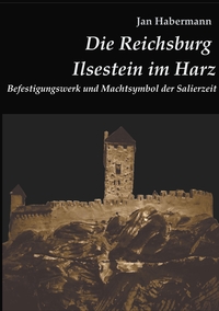 Vorderes Coverbild Die Reichsburg Ilsestein im Harz