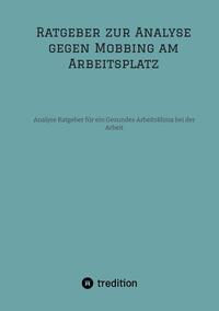 Vorderes Coverbild Ratgeber zur Analyse gegen Mobbing am Arbeitsplatz