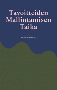 Vorderes Coverbild Tavoitteiden Mallintamisen Taika