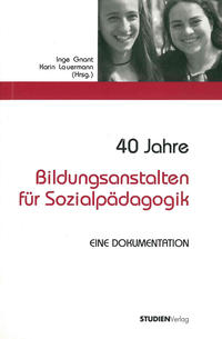 Vorderes Coverbild 40 Jahre Bildungsanstalten für Sozialpädagogik