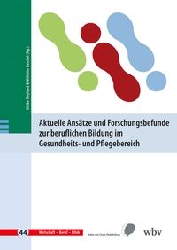 Vorderes Coverbild Aktuelle Ansätze und Forschungsbefunde zur beruflichen Bildung im Gesundheits- und Pflegebereich