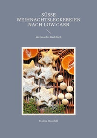 Vorderes Coverbild Süße Weihnachtsleckereien nach Low Carb