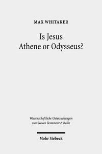 Vorderes Coverbild Is Jesus Athene or Odysseus?