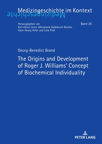 Vorderes Coverbild The Origins and Development of Roger J. Williams’ Concept of Biochemical Individuality