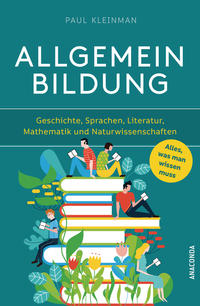 Vorderes Coverbild Allgemeinbildung. Alles was man wissen muss in Geschichte, Sprachen, Literatur, Mathematik und Naturwissenschaften