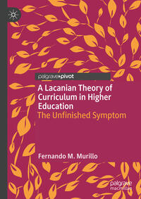 Vorderes Coverbild A Lacanian Theory of Curriculum in Higher Education