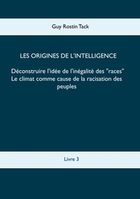 Vorderes Coverbild Les origines de l'intelligence : Déconstruire l'idée de l'inégalité des races