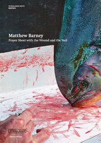 Vorderes Coverbild Matthew Barney: Prayer Sheet with the Wound and the Nail
