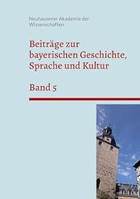 Vorderes Coverbild Beiträge zur bayerischen Geschichte, Sprache und Kultur