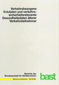 Vorderes Coverbild Verkehrsbezogene Eckdaten und verkehrssicherheitsrelevante Gesundheitsdaten älterer Verkehrsteilnehmer