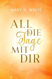 Vorderes Coverbild All die Tage mit dir