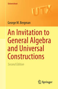 Vorderes Coverbild An Invitation to General Algebra and Universal Constructions