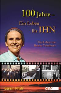 Vorderes Coverbild 100 Jahre - Ein Leben für IHN