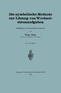 Vorderes Coverbild Die symbolische Methode zur Lösung von Wechselstromaufgaben