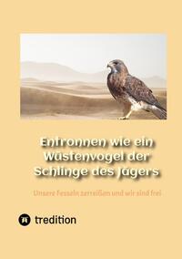 Vorderes Coverbild Entronnen wie ein Wüstenvogel der Schlinge des Jägers