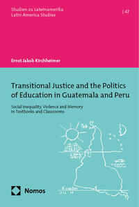 Vorderes Coverbild Transitional Justice and the Politics of Education in Guatemala and Peru