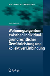Vorderes Coverbild Wohnungseigentum zwischen individualgrundrechtlicher Gewährleistung und kollektiver Einbindung