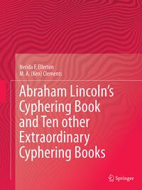 Vorderes Coverbild Abraham Lincoln’s Cyphering Book and Ten other Extraordinary Cyphering Books
