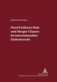 Vorderes Coverbild Parol Evidence Rule und Merger Clauses im internationalen Einheitsrecht