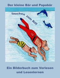 Vorderes Coverbild Der kleine Bär und Papabär tauchen zum Riff