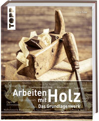 Vorderes Coverbild Arbeiten mit Holz. Das Grundlagenwerk