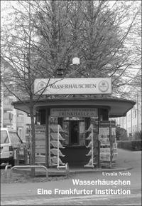 Vorderes Coverbild Wasserhäuschen. Eine Frankfurter Institution