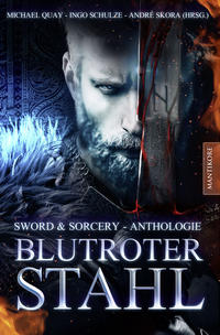 Vorderes Coverbild Blutroter Stahl (Sword & Sorcery Anthologie)