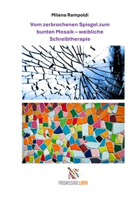 Vorderes Coverbild Vom Spiegel zum Mosaik - weibliche Schreibtherapie