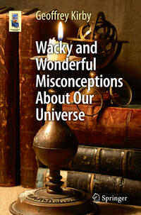 Vorderes Coverbild Wacky and Wonderful Misconceptions About Our Universe