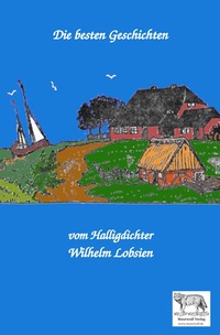 Vorderes Coverbild Die besten Geschichten vom Halligdichter Wilhelm Lobsien