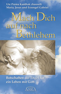 Vorderes Coverbild Mach Dich auf nach Bethlehem. Botschaften der Engel für ein Leben mit Gott