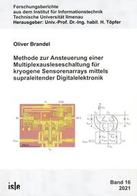 Vorderes Coverbild Methode zur Ansteuerung einer Multiplexausleseschaltung für kryogene Sensorenarrays mittels supraleitender Digitalelektronik