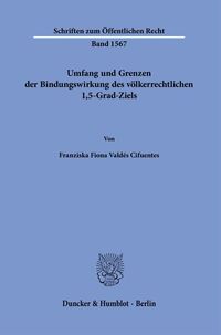 Vorderes Coverbild Umfang und Grenzen der Bindungswirkung des völkerrechtlichen 1,5-Grad-Ziels