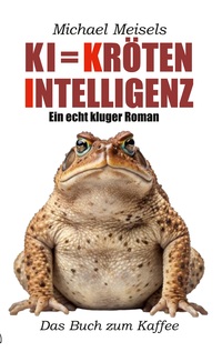 Vorderes Coverbild KI = Kröten-Intelligenz