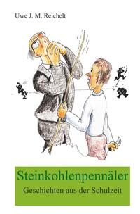Vorderes Coverbild Steinkohlenpennäler, Geschichten aus der Schulzeit