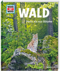 Vorderes Coverbild WAS IST WAS Band 134 Wald. Mehr als nur Bäume