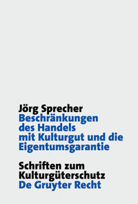 Vorderes Coverbild Beschränkungen des Handels mit Kulturgut und die Eigentumsgarantie