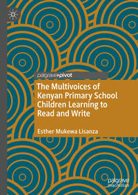 Vorderes Coverbild The Multivoices of Kenyan Primary School Children Learning to Read and Write