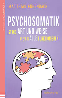 Vorderes Coverbild Psychosomatik ist die Art und Weise wie wir alle funktionieren