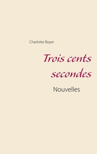 Vorderes Coverbild Trois cents secondes