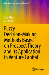 Vorderes Coverbild Fuzzy Decision-Making Methods Based on Prospect Theory and Its Application in Venture Capital
