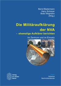 Vorderes Coverbild Die Militäraufklärung der NVA - Ehemalige Aufklärer berichten